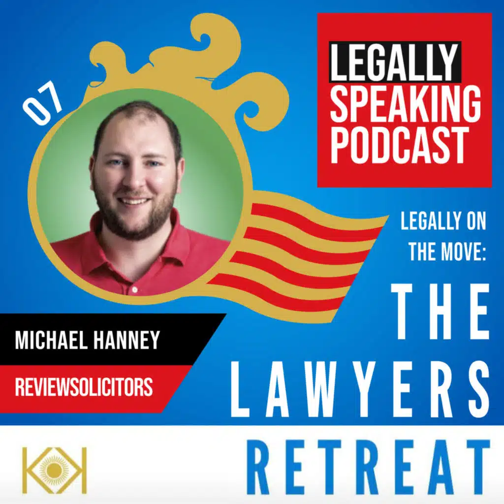 Legally On The Move: Strategy, Scaling, Sunshine and Success from Ibiza - Michael Hanney - E7
