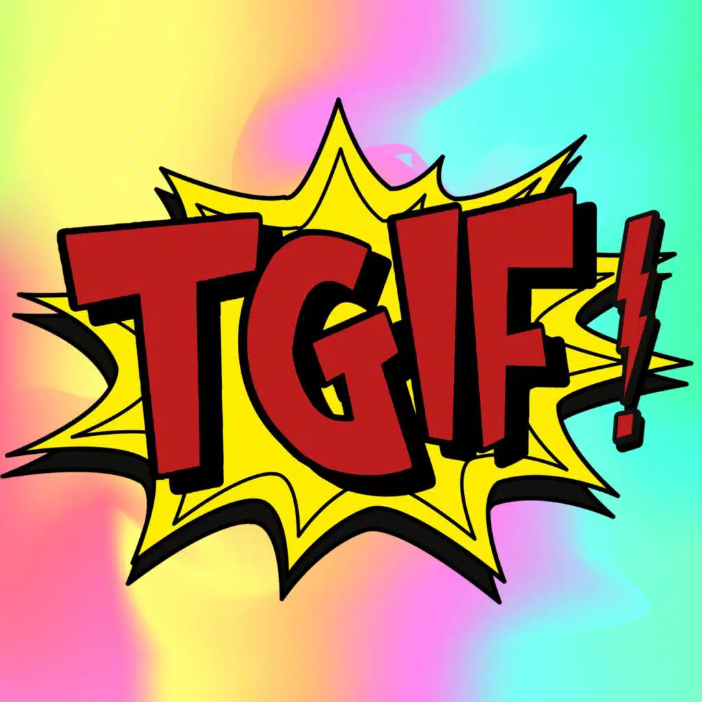 Happy Friday - Thank God It's Friday