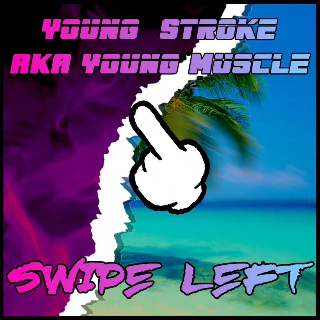 Young Stroke AKA Young Muscle