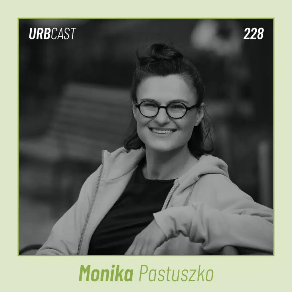 228: Dlaczego polskie miasta nie lubią matek? | Monika Pastuszko