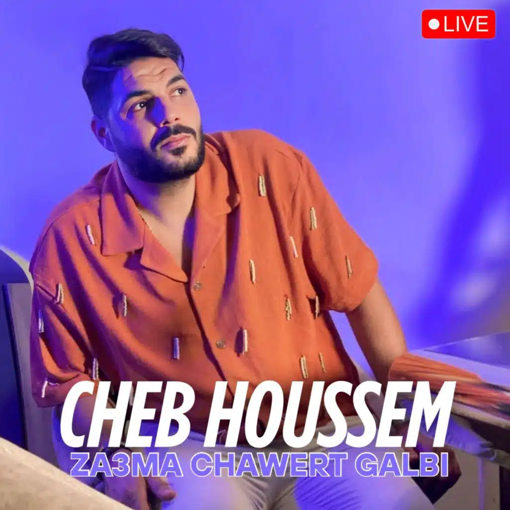 Za3ma Chawert Galbi (Live)
