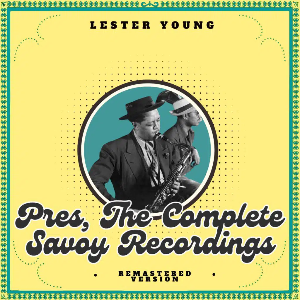Pres, The Complete Savoy Recordings (Remastered Version)