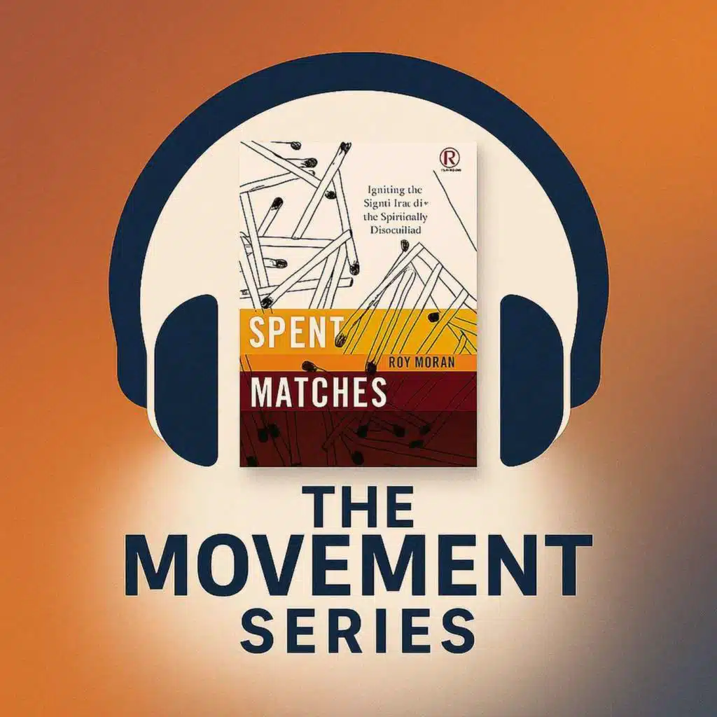 Ch. 1 Spent Matches - The Movement Series "Confronting Church Effectiveness"