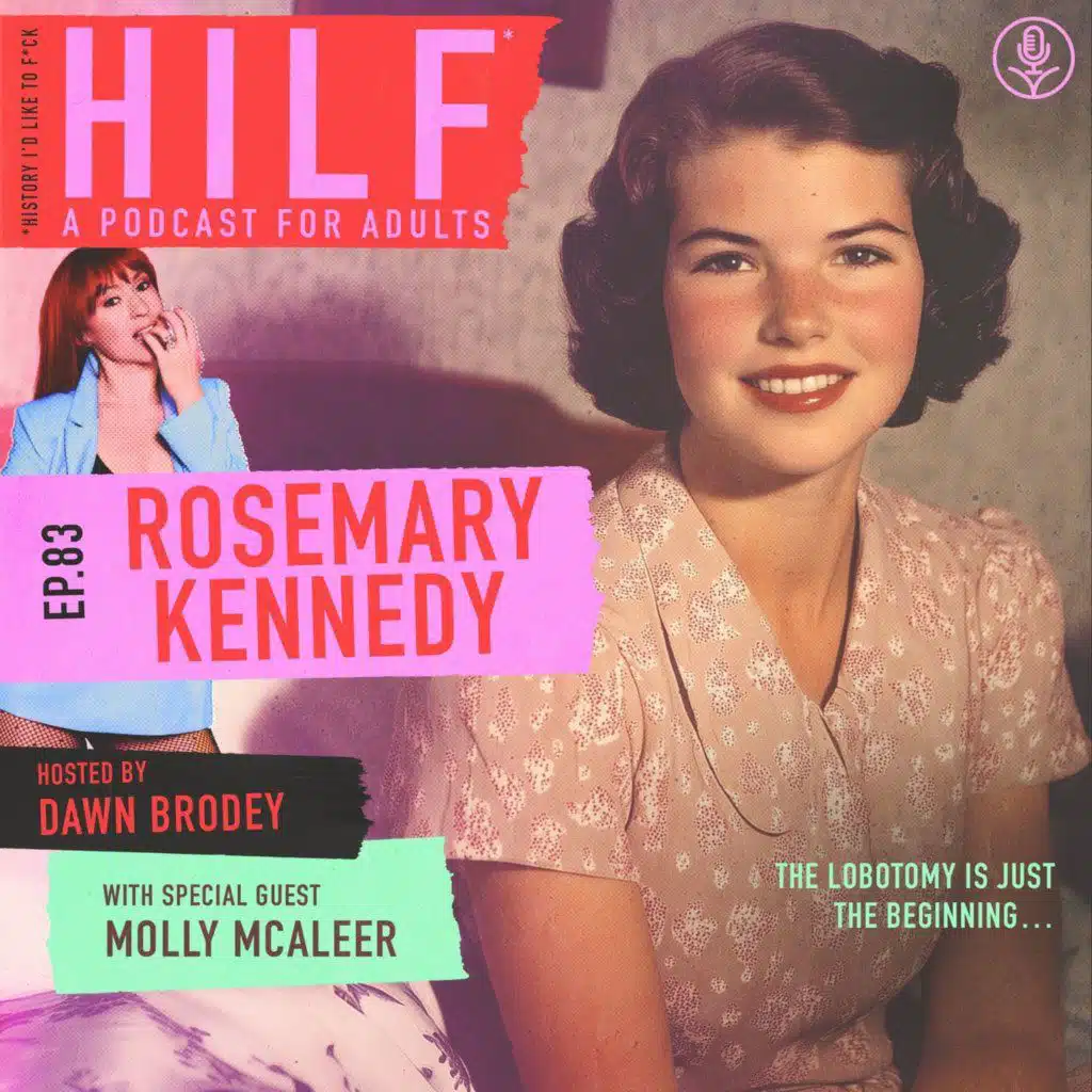 HILF 83 - Rosemary Kennedy with Molly McAleer