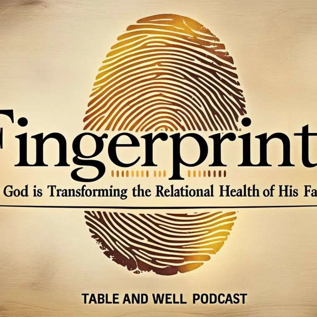 Fingerprints: How God is Transforming the Relational Health of His Family