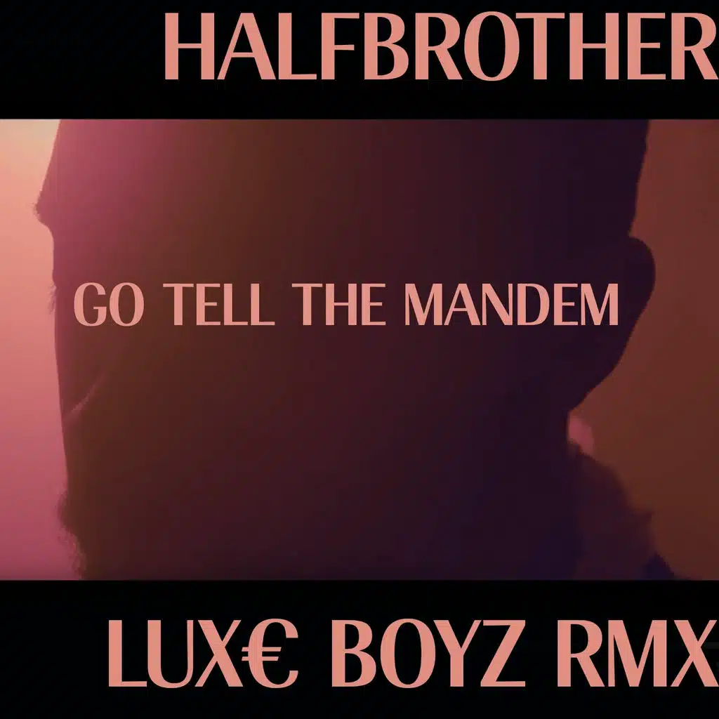 Go Tell the Mandem (Lux€ Boyz Rmx)