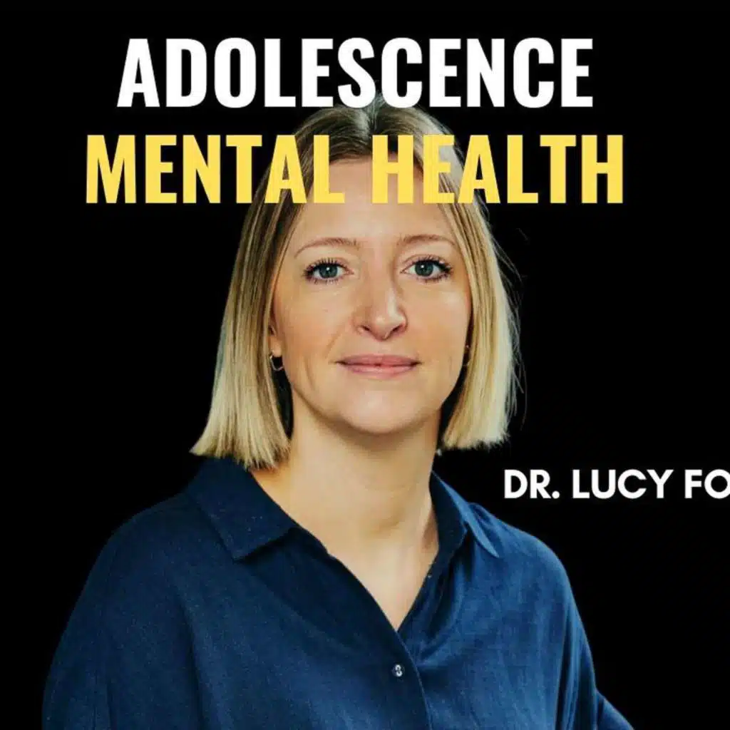 Adolescence Mental Health with Dr. Lucy Foulkes