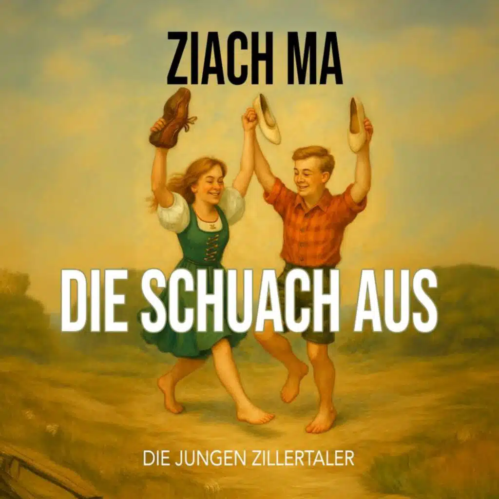 Ziach ma die Schuach aus