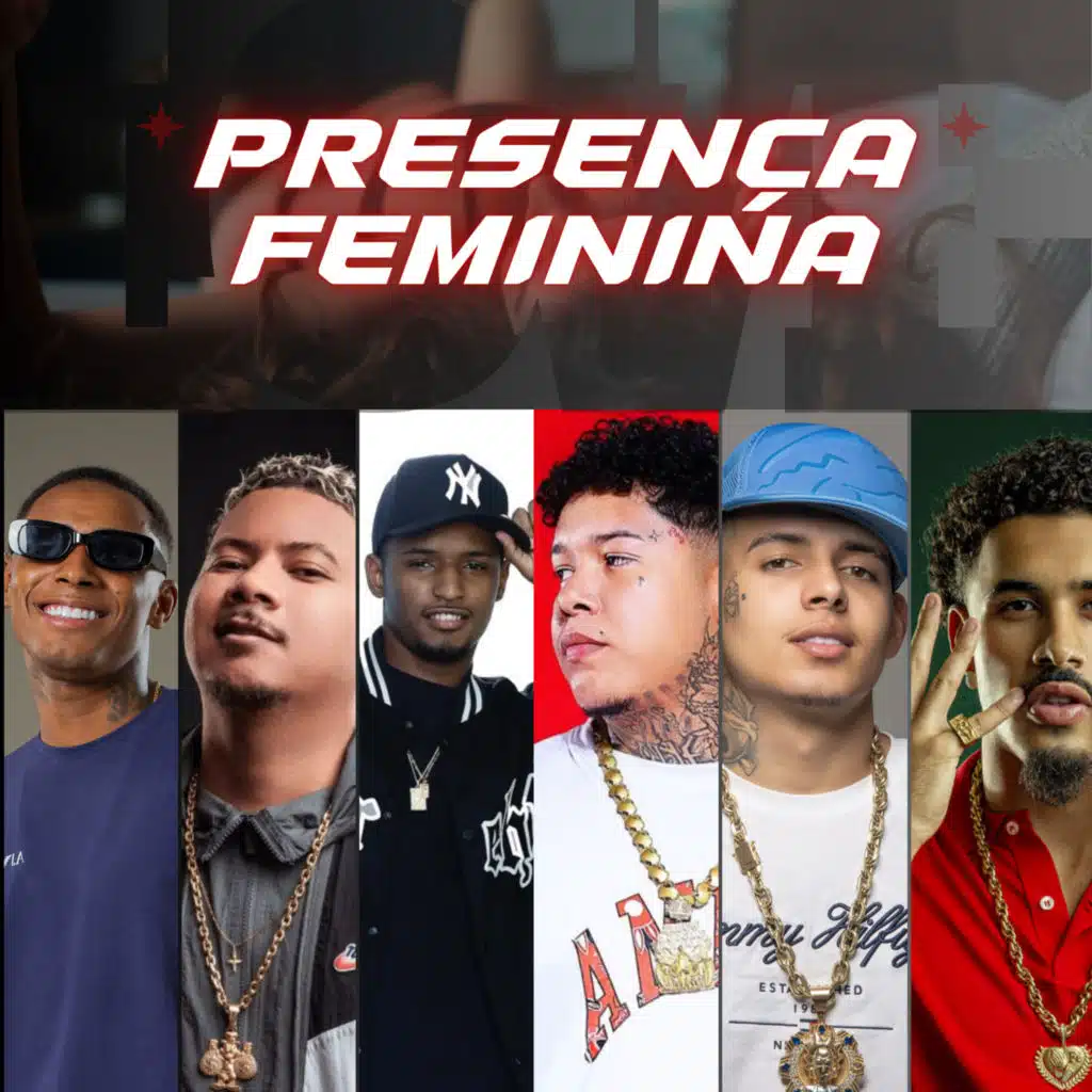 PRESENÇA FEMININA (feat. Dj Gvzinho Tralha, DJ Di Marques & NEW WORLD FUNK)