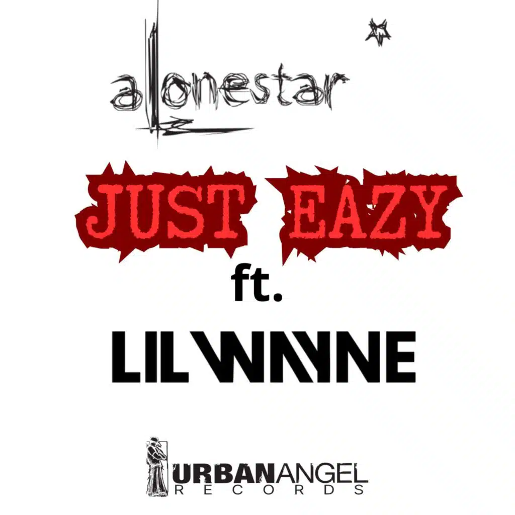 Just Eazy (feat. Alonestar & Lil Wayne)