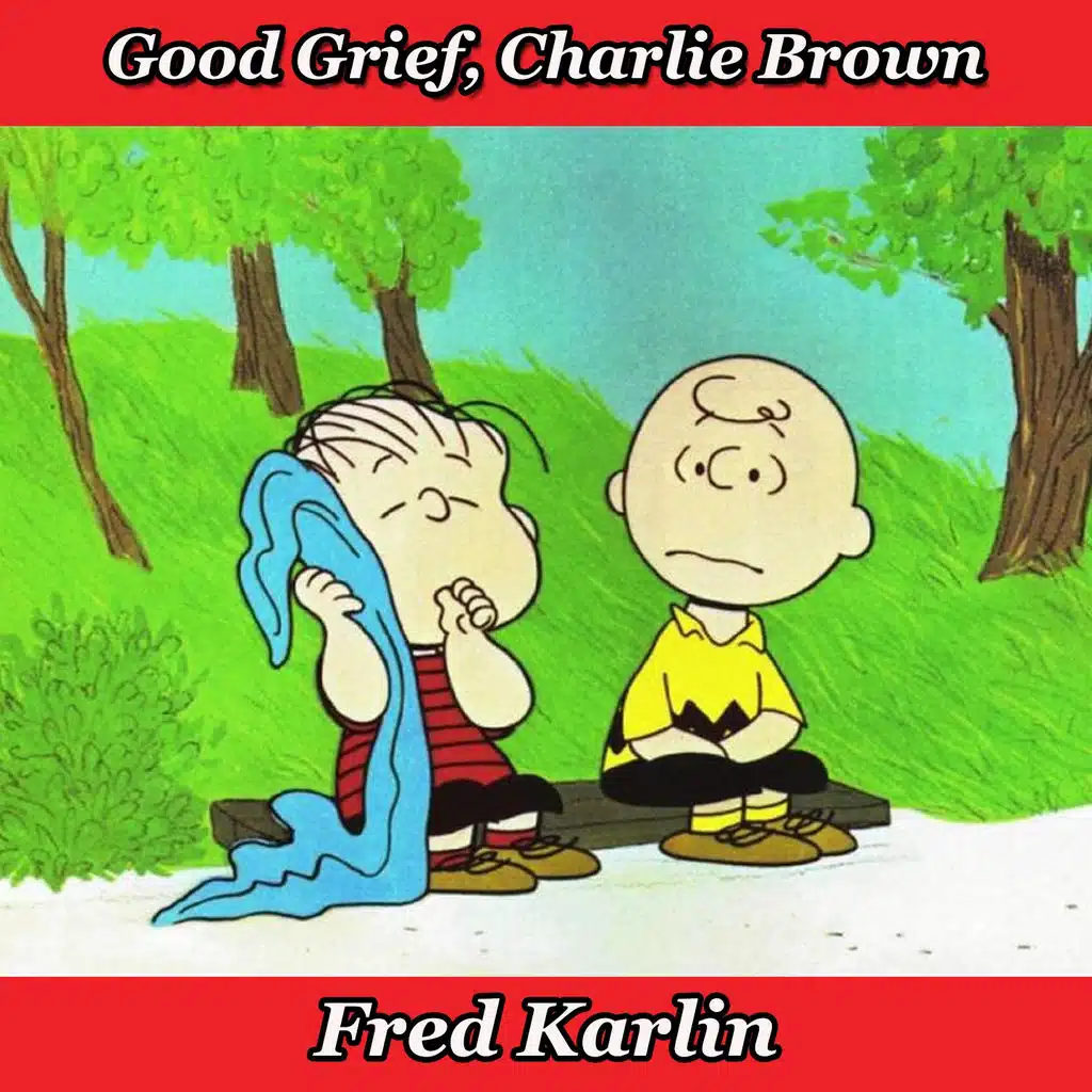 Good Grief, Charlie Brown: Introducing Charlie Brown and Lucy / Bugs and Birds / Political Cartoons / Playthings / Snowflakes and Stars / Just Peanuts (ft. Kaye Ballard & Arthur Siegel)