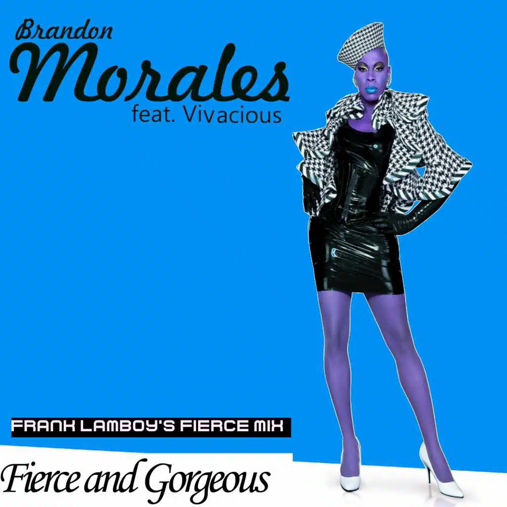 Fierce and Gorgeous (feat. Vivacious & Frank Lamboy's)