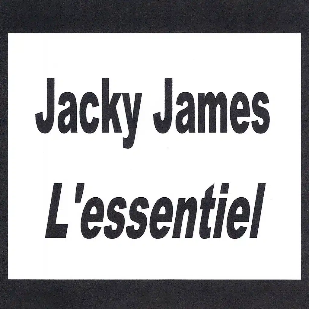 Jacky James - L'essentiel