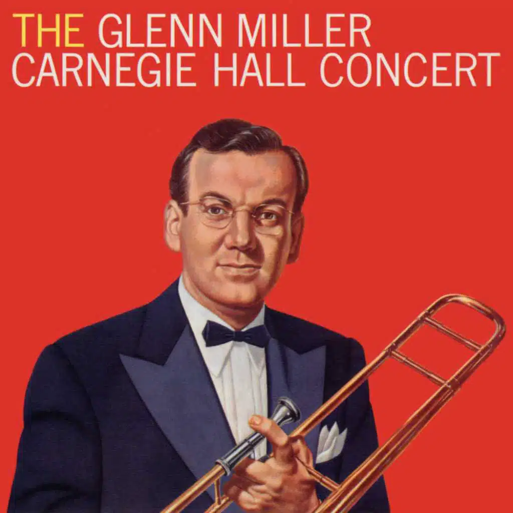 The Glenn Miller Carnegie Hall Concert (Live)
