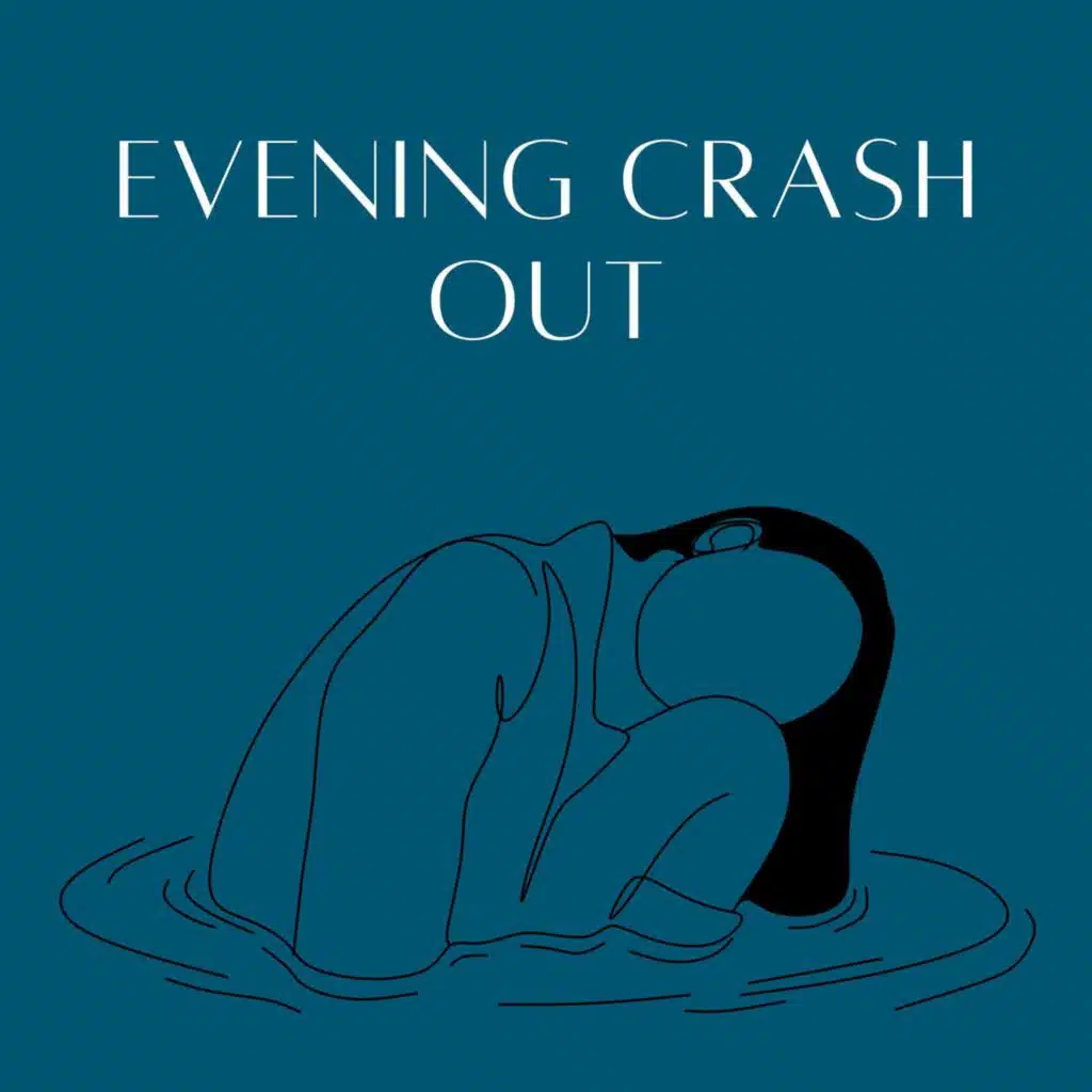 Evening Crash Out