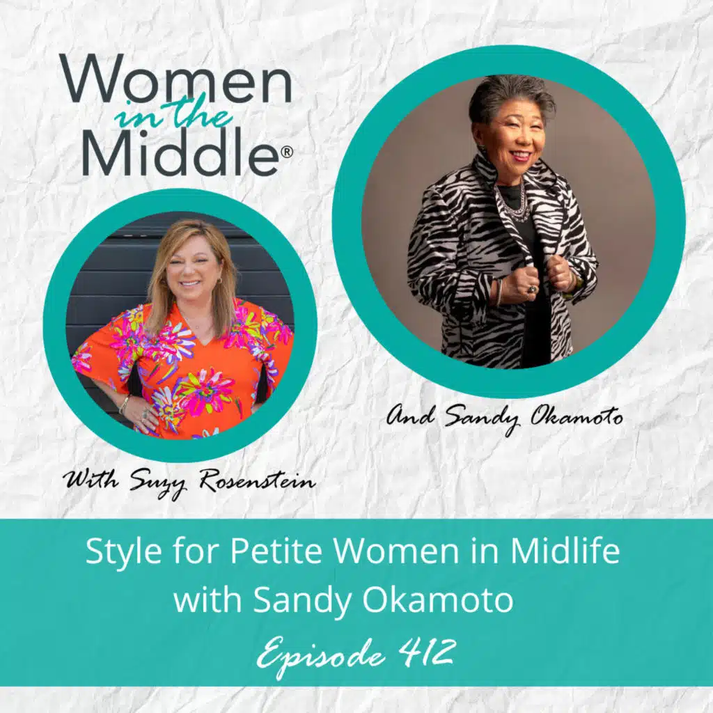 EP #412: Style for Petite Women in Midlife with Sandy Okamoto