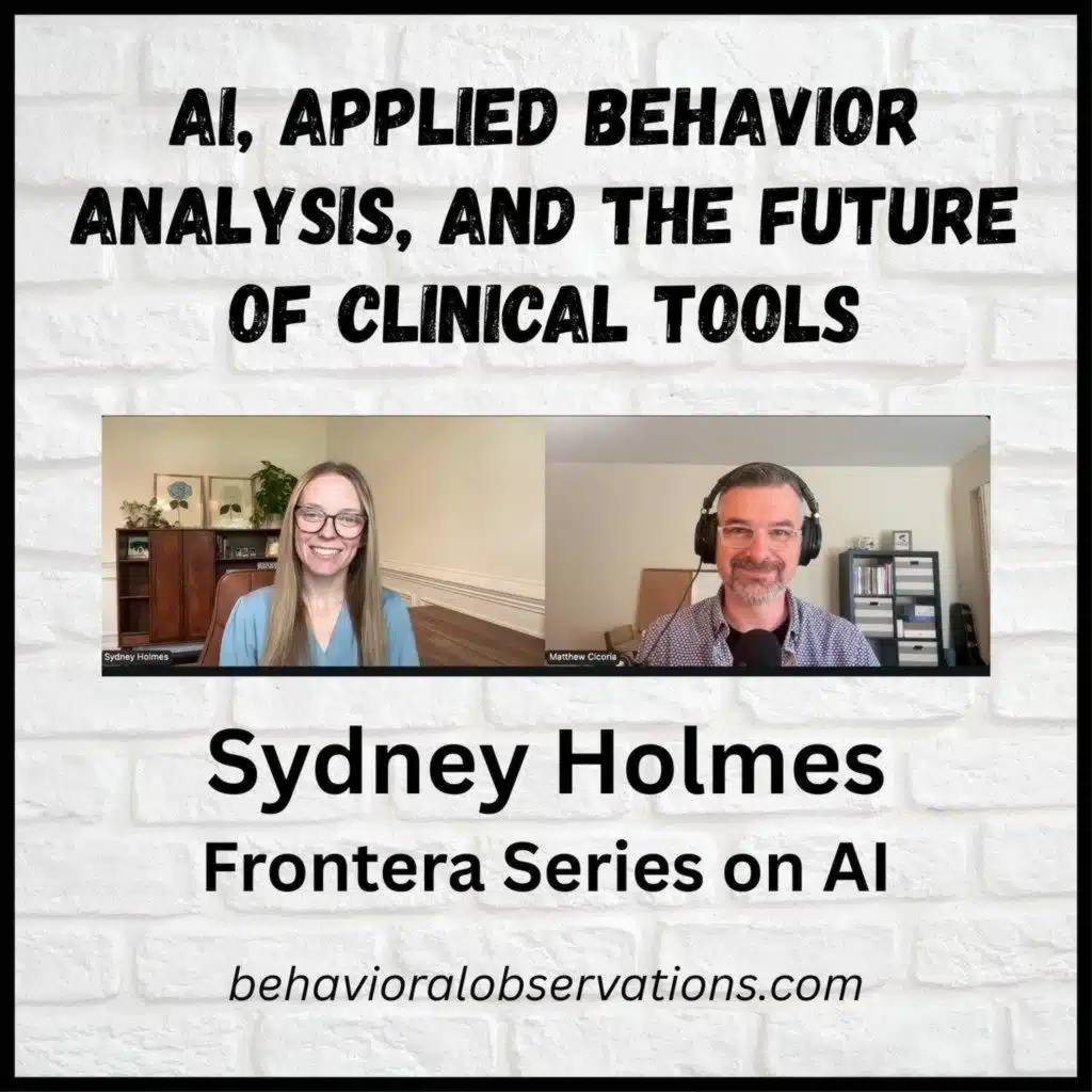 AI, Applied Behavior Analysis, and the Future of Clinical Tools: Frontera Series on AI with Sydney Holmes