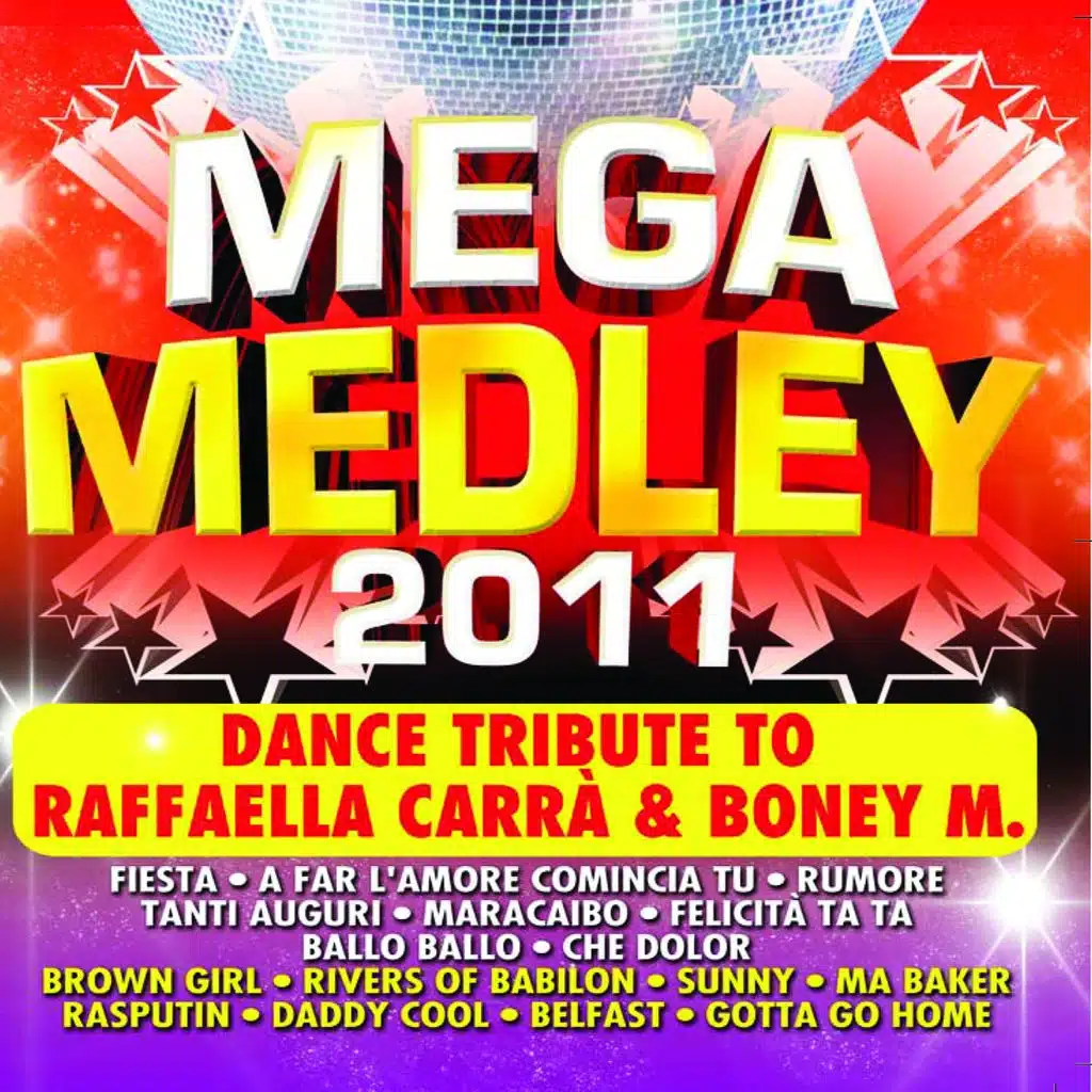 Mega Medley 2011 (Dance Tribute to Raffaella Carrà & Boney M.)