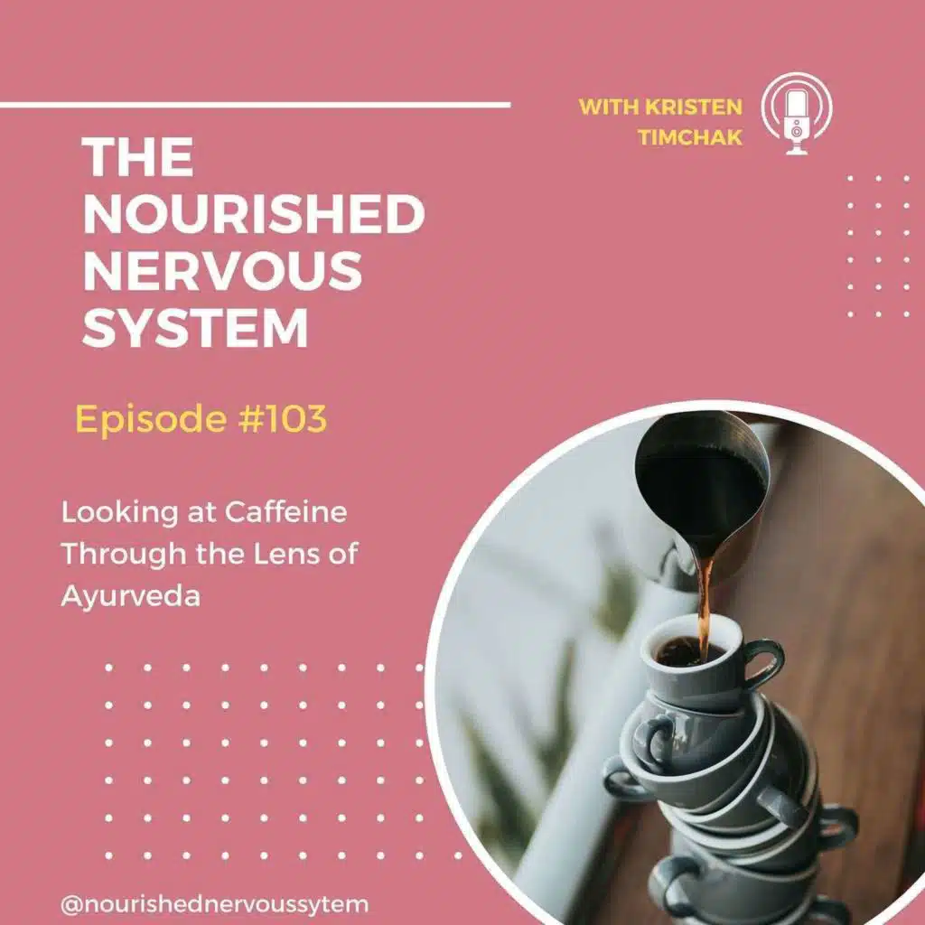 Looking at Caffeine Through the Lens of Ayurveda