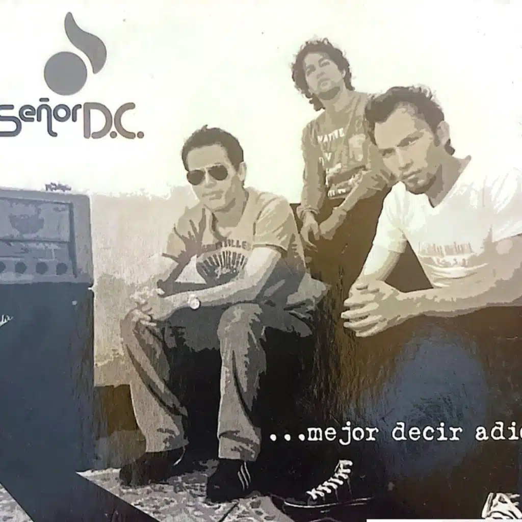 Mejor Decir Adiós - Señor DC