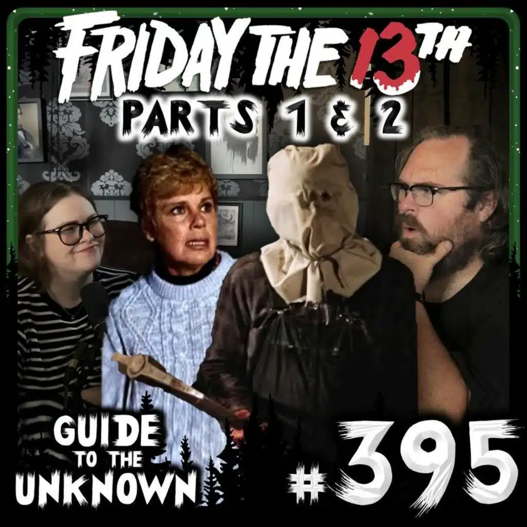 395: FRIDAY THE 13TH Parts 1 & 2