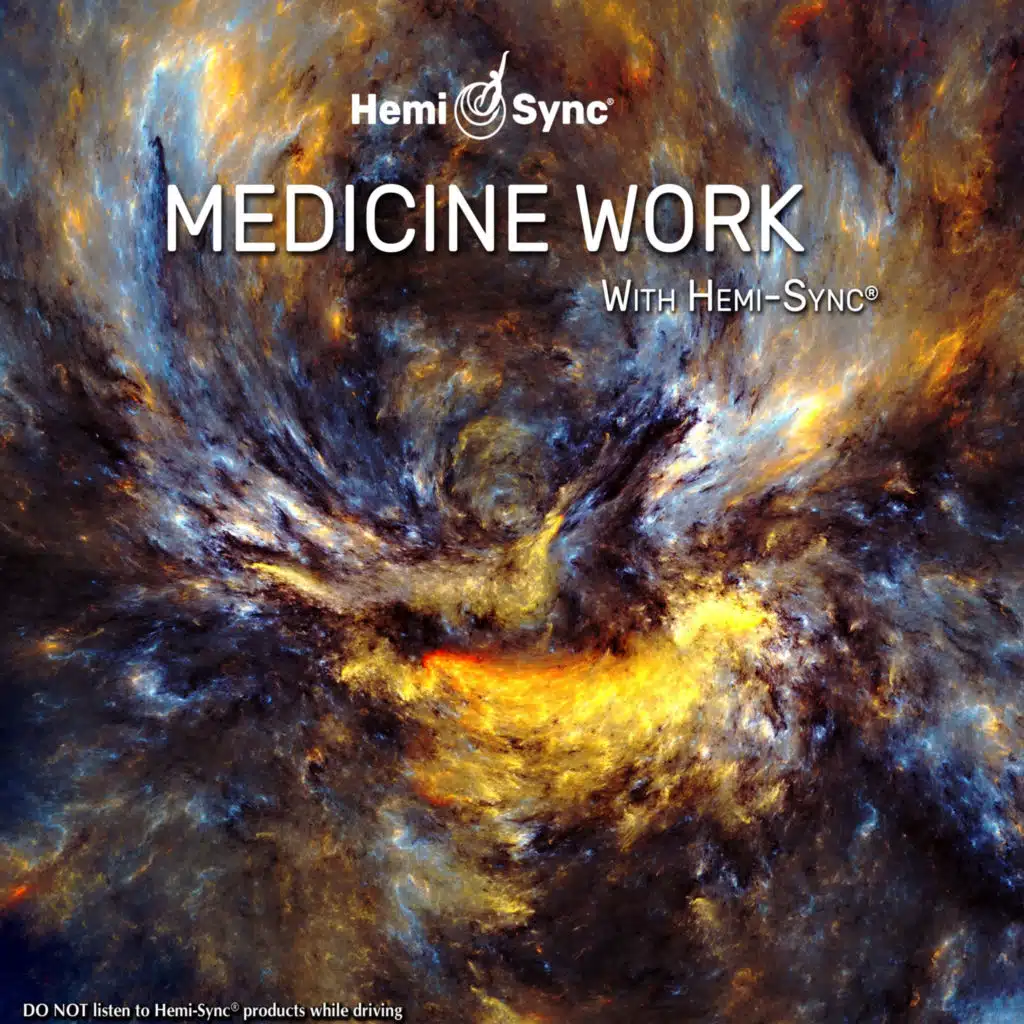 Medicine Work with Hemi-Sync®