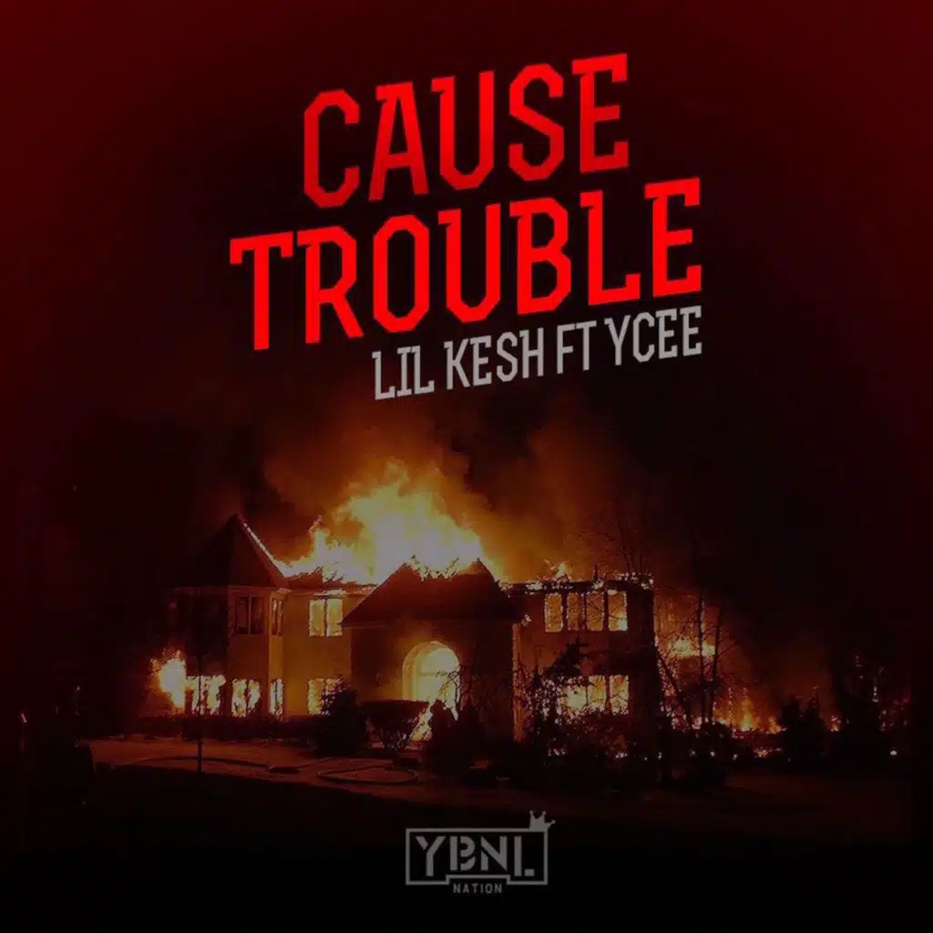 Cause Trouble (feat. YCEE)