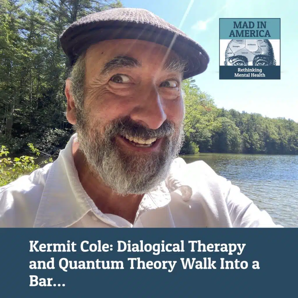 Kermit Cole: Dialogical Therapy and Quantum Theory Walk Into a Bar…