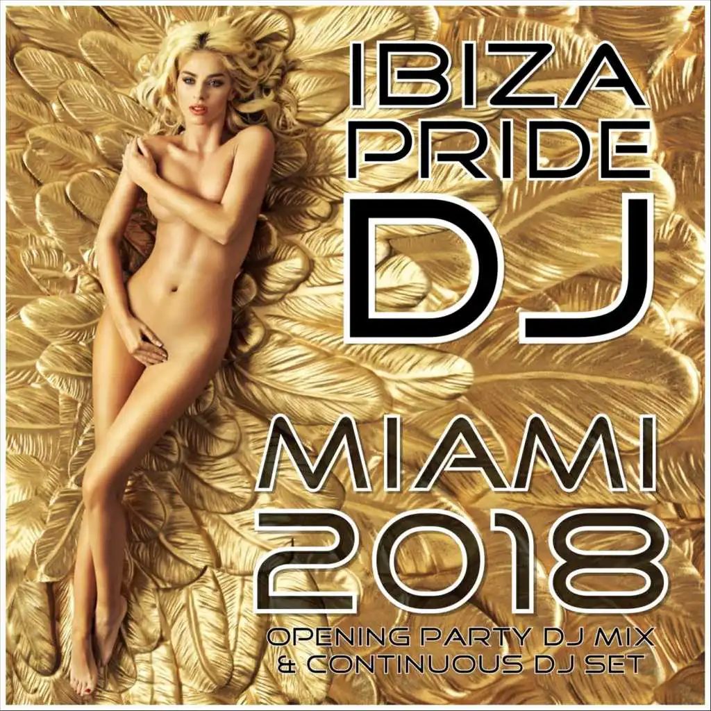 Ibiza Pride DJ: Miami 2018 (Opening Party DJ Mix & Continuous DJ Set)