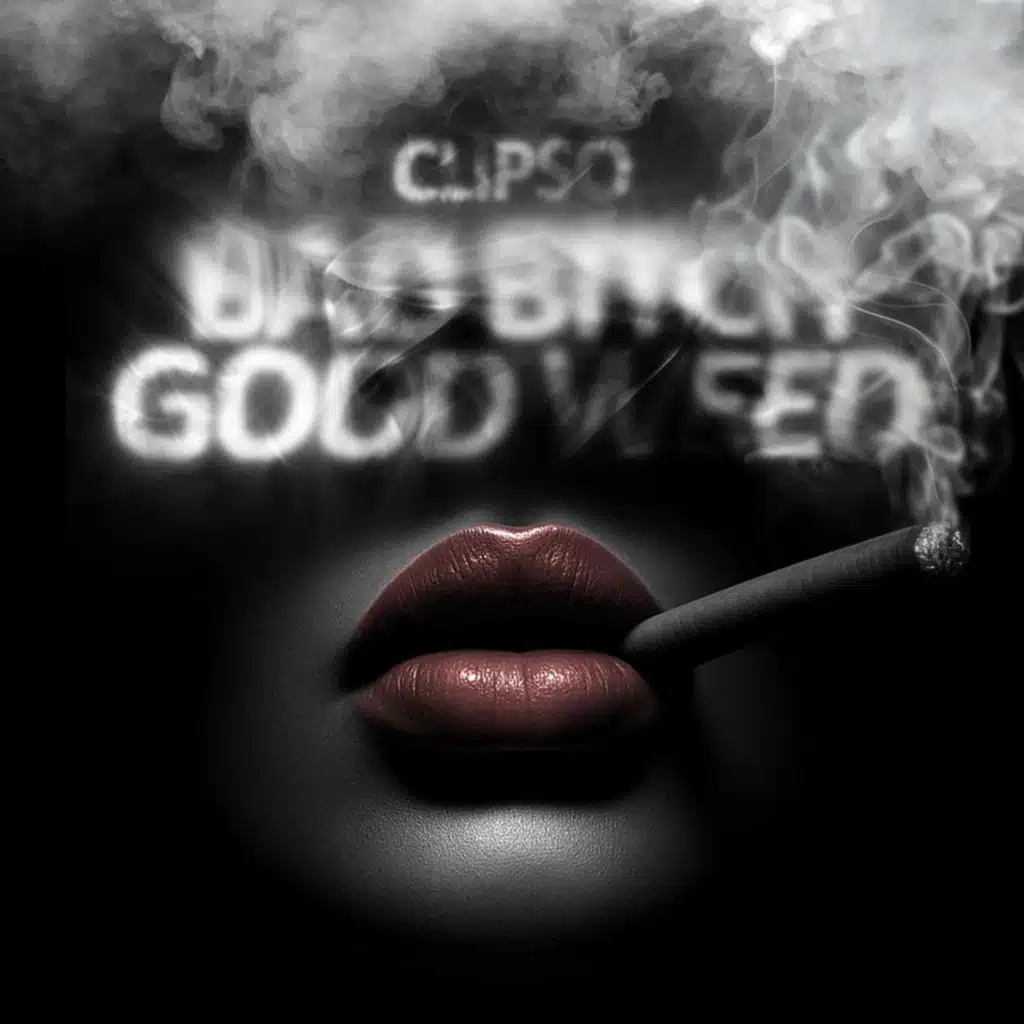 Bad Bitch & Good Weed