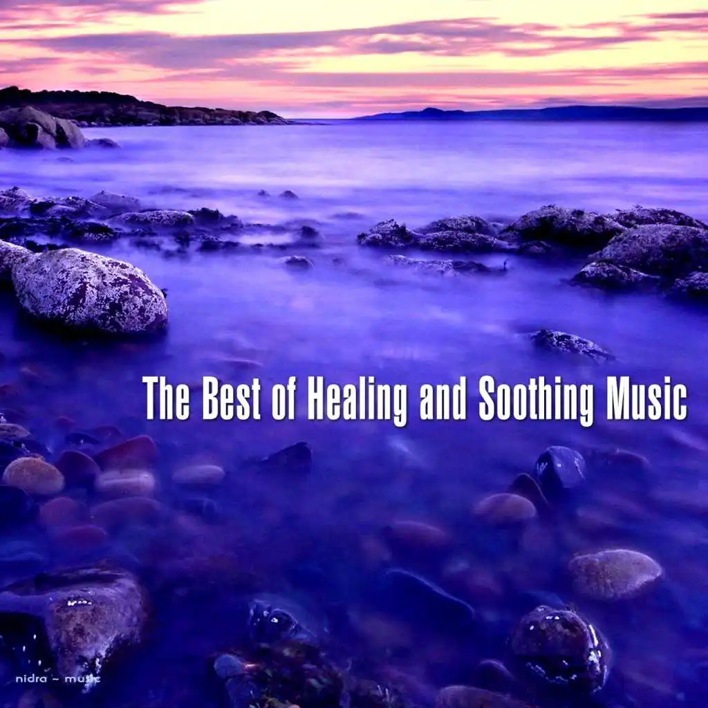 The Best of Healing and Soothing Music