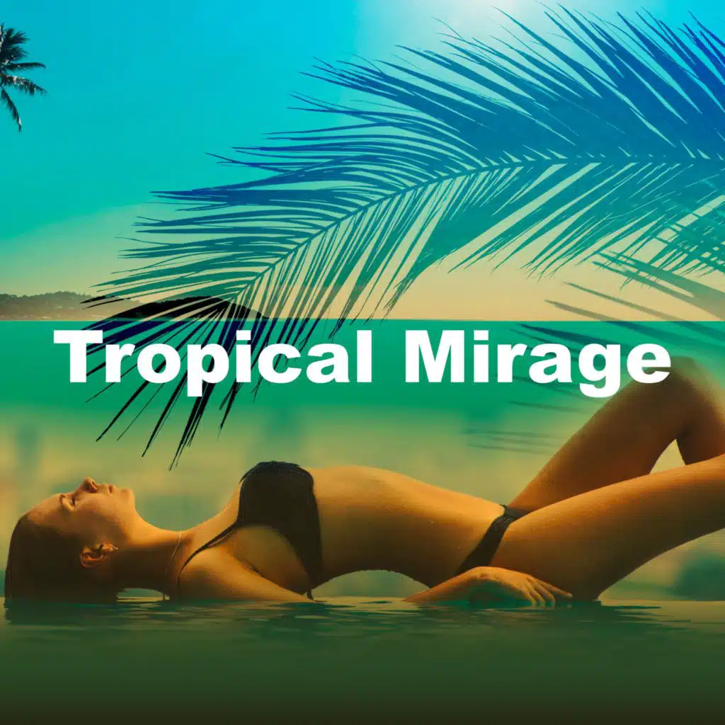 Tropical Mirage