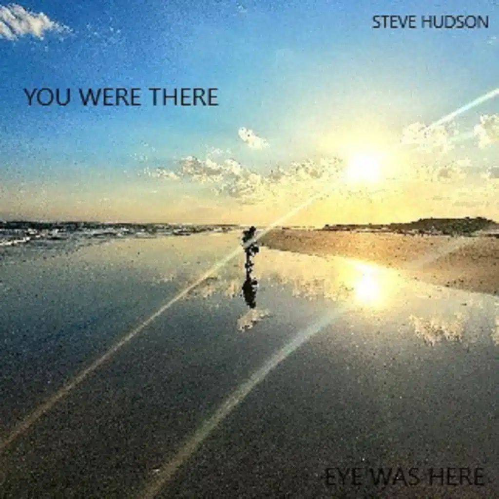 You were there Eye was here