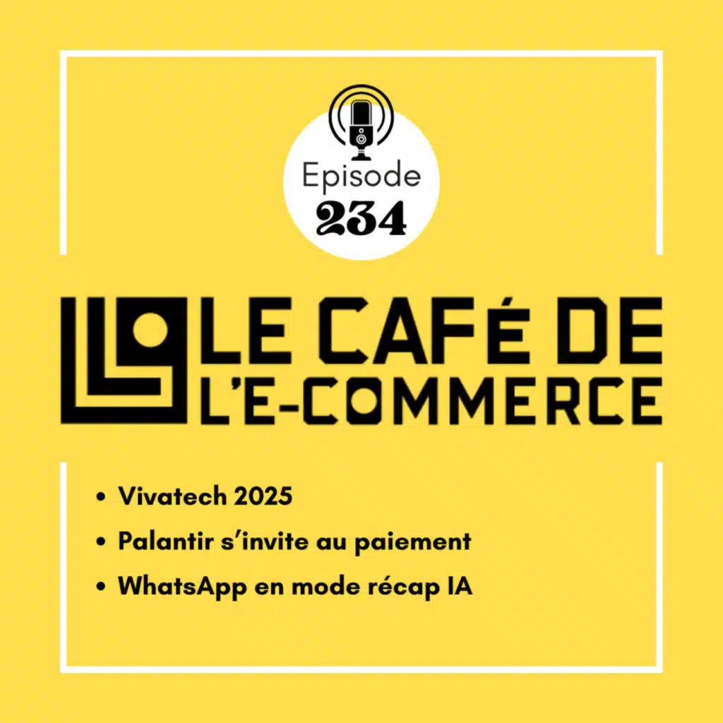 234 - Vivatech 2025, Palantir s’invite au paiement, WhatsApp en mode récap IA