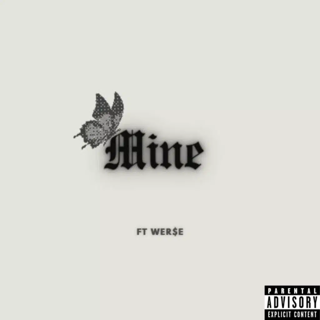 Mine (feat. Wer$e)