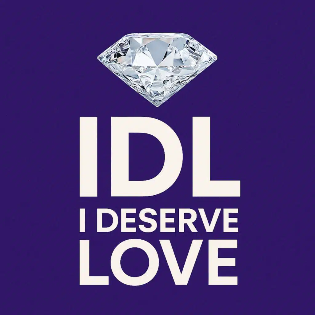 IDL: I Deserve Love