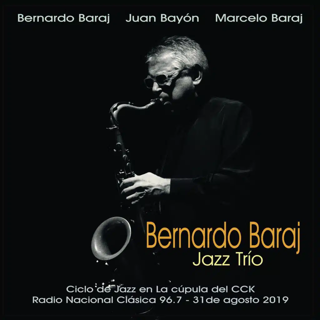 Bernardo Baraj Jazz Trío (feat. Juan Bayon & Marcelo Baraj)