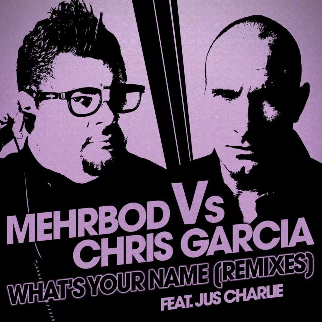 What's Your Name (Remixes) [feat. Jus Charlie]