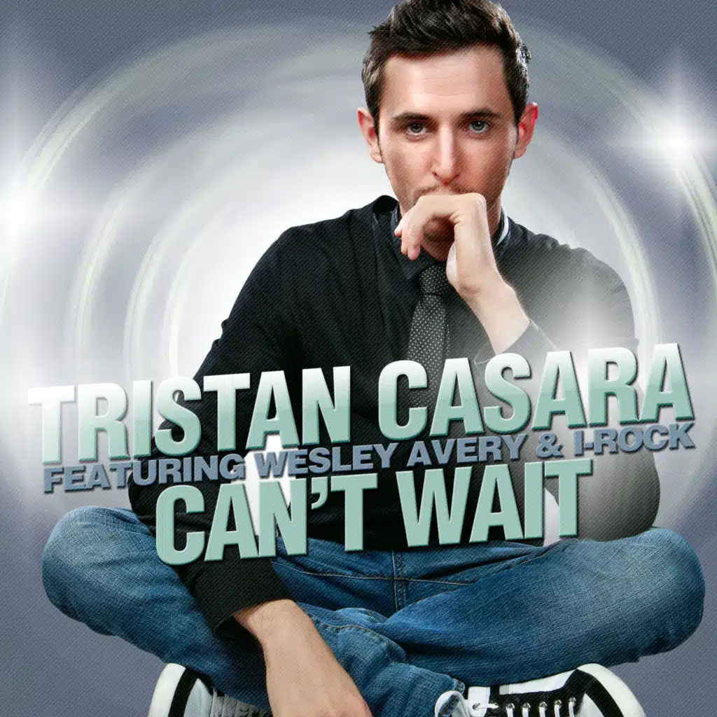 Can't Wait (feat. Wesley Avery & I-Rock)