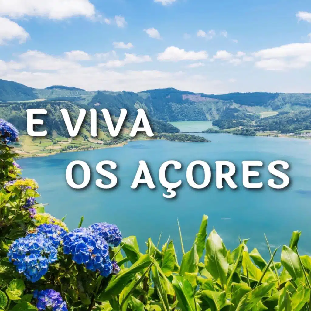 E Viva os Açores