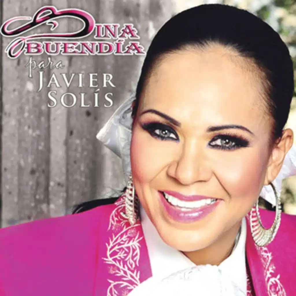 Dina Buendia Para Javier Solis