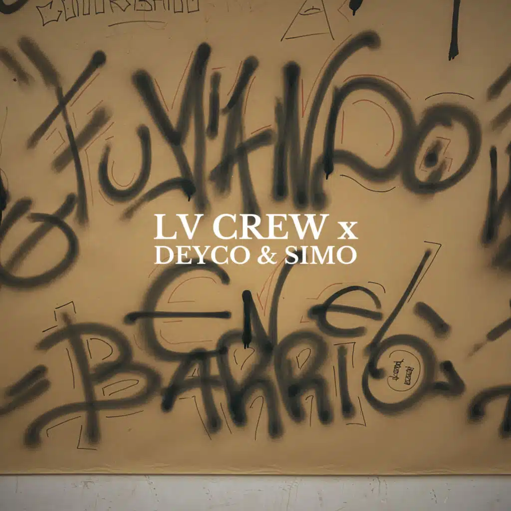 Lv Crew, Deyco & El Esca