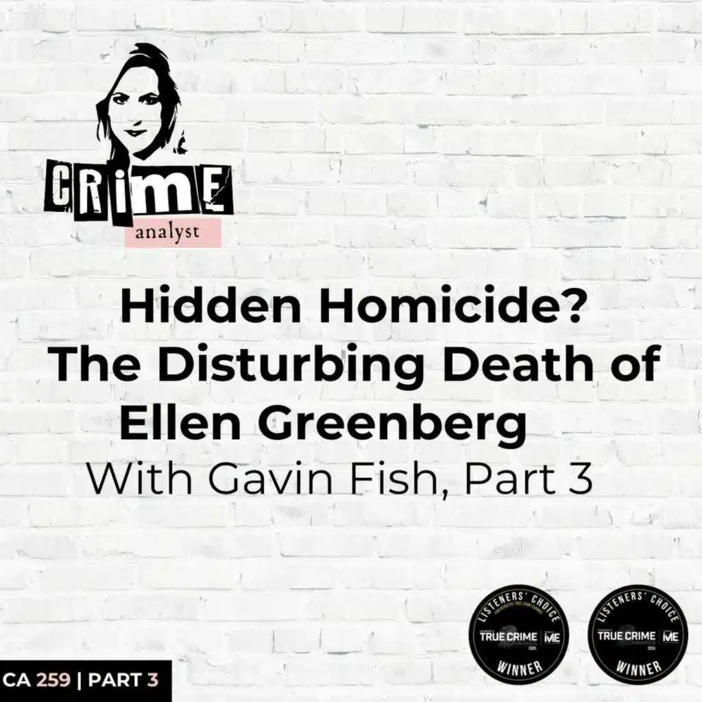 Ep 259: Hidden Homicide? The Disturbing Death of Ellen Greenberg, Part 3