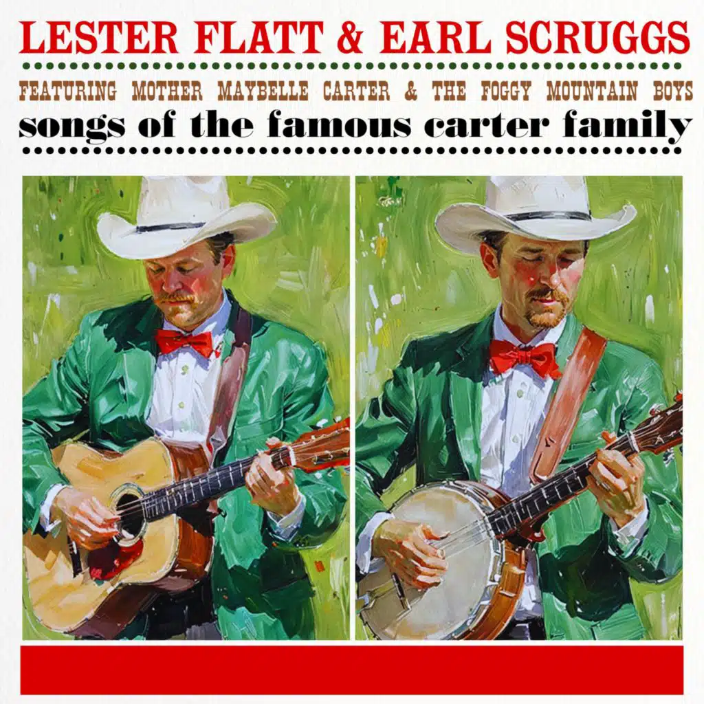 Songs of the Famous Carter Family (feat. Mother Maybelle Carter, The Foggy Mountain Boys)