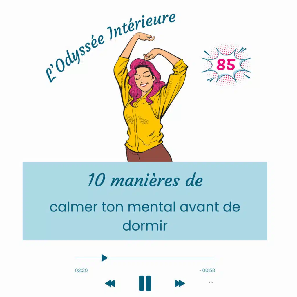 85- 10 manière de calmer le mental avant de dormir