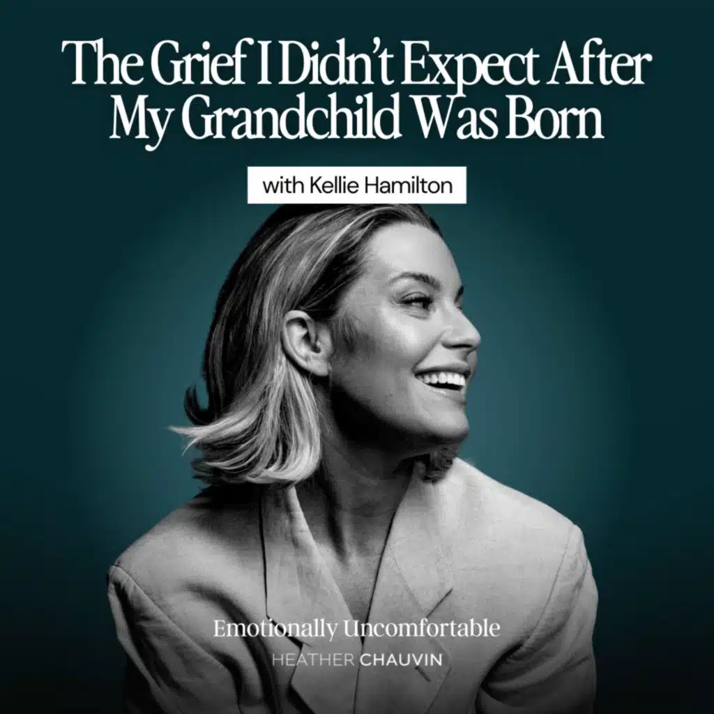 1216: The Grief I Didn't Expect After My Grandchild Was Born with Kellie Hamilton