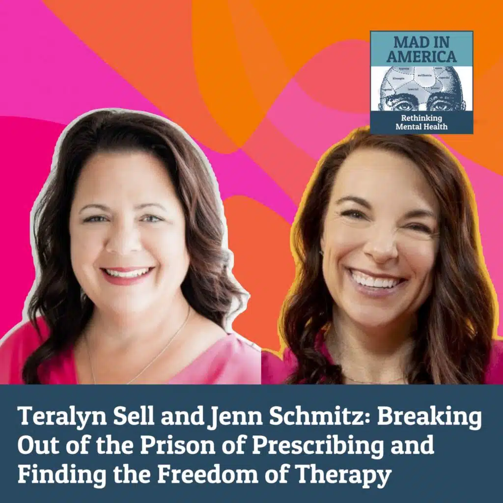 Teralyn Sell and Jenn Schmitz: Breaking Out of the Prison of Prescribing and Finding the Freedom of Therapy