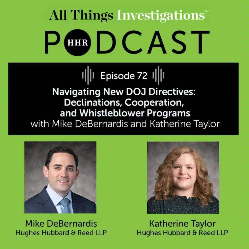 Navigating New DOJ Directives: Declinations, Cooperation, and Whistleblower Programs with Mike DeBernardis and Katherine Taylor