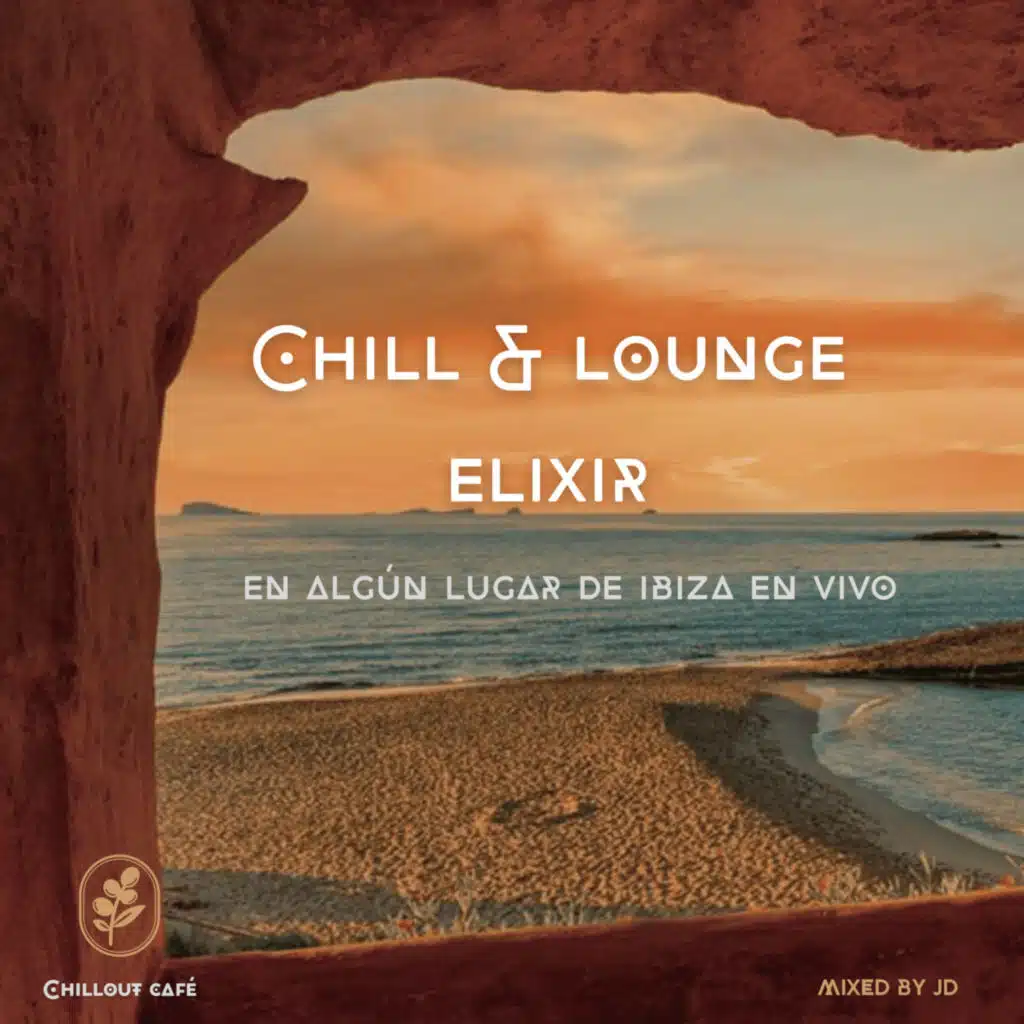 Chill & Lounge Elixir - En algún lugar de ibiza en Vivo