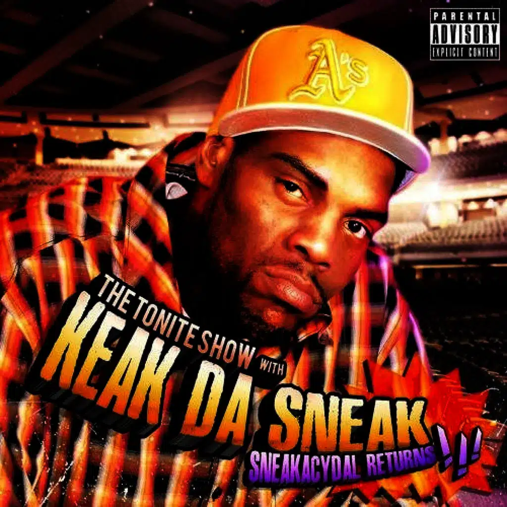 The Tonite Show with Keak Da Sneak: Sneakacydal Returns!!!